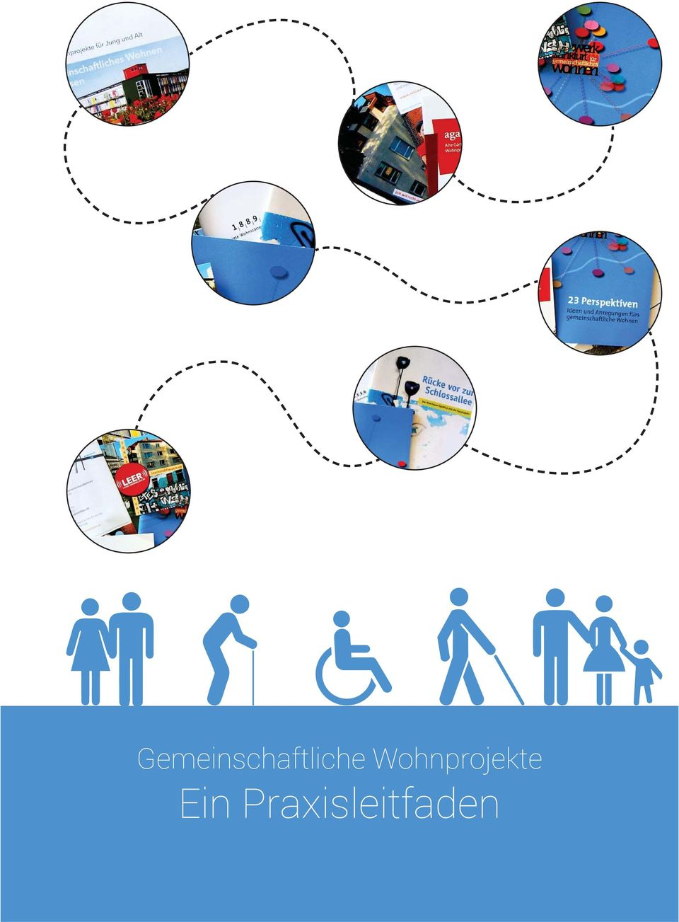 Gemeinschaftliche Wohnprojekte. Ein Praxisleitfaden.